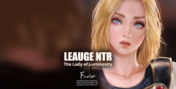 League NTR- Lux the lady of luminosity