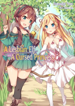 Yuri Elf to Norowareta Hime | A Lesbian Elf and a Cursed Princess