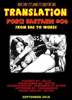 PORCI BASTARDI #06 - FROM BAD TO WORSE - A JKSKINSFAN / JRYTER TRANSLATION
